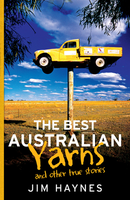 The Best Australian Yarns: And Other True Stories Cover Image