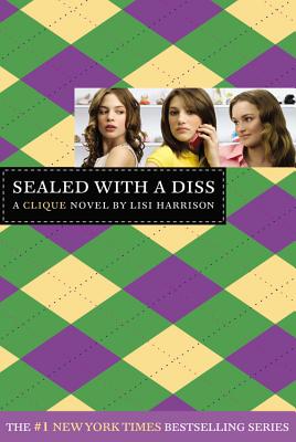 Sealed with a Diss: A Clique Novel (The Clique #8) By Lisi Harrison Cover Image