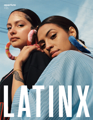 Latinx: Aperture 245 (Aperture Magazine #245) Cover Image