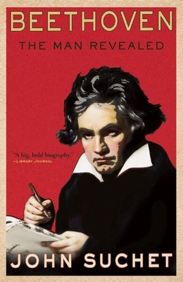 Beethoven: The Man Revealed By John Suchet Cover Image