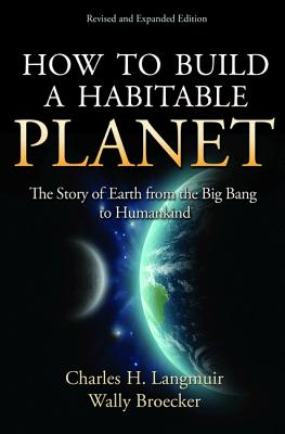 How to Build a Habitable Planet: The Story of Earth from the Big Bang to Humankind - Revised and Expanded Edition Cover Image