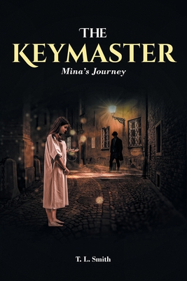 The Keymaster: Mina's Journey By T. L. Smith Cover Image