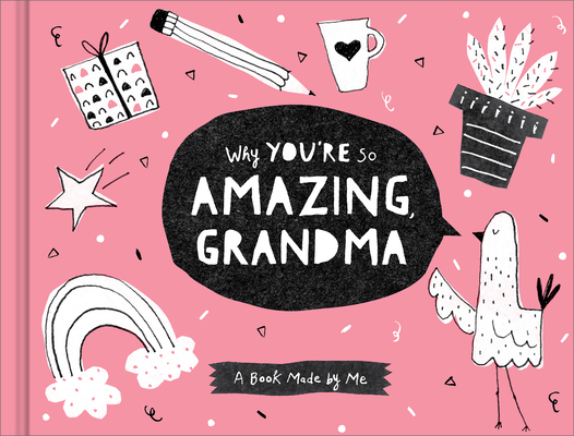 Why You're So Amazing, Grandma: A Fun Fill-In Book for Kids to Complete for Their Grandma By Danielle Leduc McQueen, Jill Labieniec (Illustrator) Cover Image