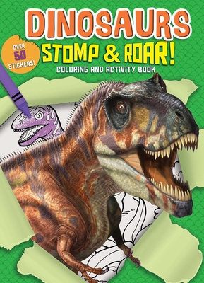 Dinosaurs Stomp & Roar! Coloring and Activity Book (Coloring Fun)