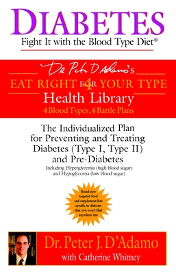 Diabetes: Fight It with the Blood Type Diet: The Individualized