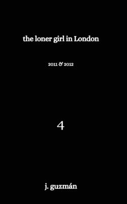 The Loner Girl in London: 2011 & 2012 (On Being #4)