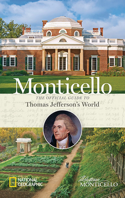 Monticello: The Official Guide to Thomas Jefferson's World Cover Image