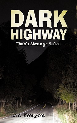 Dark Highway: Utah's Strange Tales Cover Image