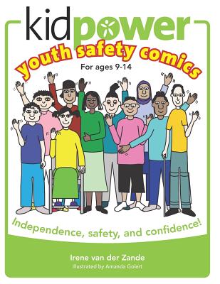 Kidpower Youth Safety Comics: Independence, Safety, and Confidence! By Amanda Golert (Illustrator), Kidpower Teenpower Fullpo International (Contribution by), Irene Van Der Zande Cover Image