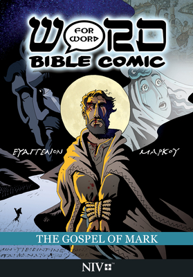 The Gospel of Mark: Word for Word Bible Comic: NIV Translation By Simon Amadeus Pillario, Simon Amadeus Pillaro (Artist), Leslie Simonin-Wilmer (Colorist) Cover Image