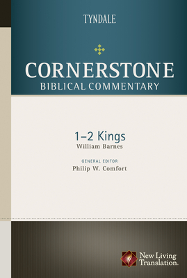 1-2 Kings (Cornerstone Biblical Commentary #4) By William Barnes, Philip W. Comfort (Editor) Cover Image