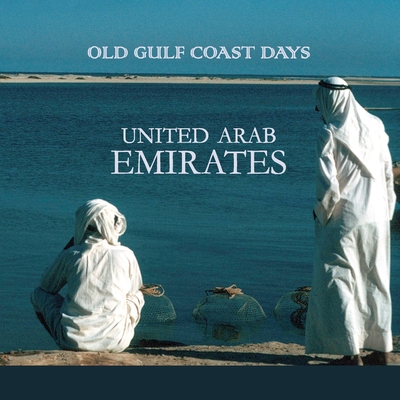 Old Gulf Coast Days: United Arab Emirates Cover Image
