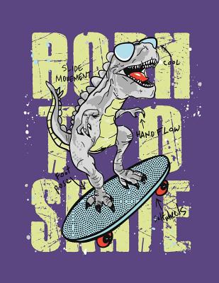 Born to skate: Dinosaur born to skate on purple cover and Dot Graph Line Sketch pages, Extra large (8.5 x 11) inches, 110 pages, Whit Cover Image