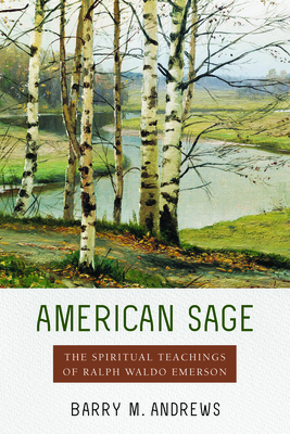 American Sage: The Spiritual Teachings of Ralph Waldo Emerson Cover Image