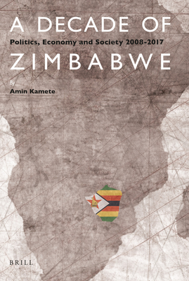 A Decade of Zimbabwe: Politics, Economy and Society 2008-2017 Cover Image