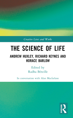 The Science of Life: Andrew Huxley, Richard Keynes and Horace Barlow Cover Image
