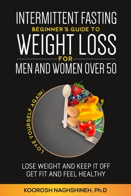 Intermittent fasting: Beginner's Guide To Weight Loss For Men And Women Over 50 Cover Image