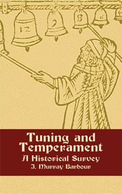 Tuning and Temperament: A Historical Survey By J. Murray Barbour Cover Image