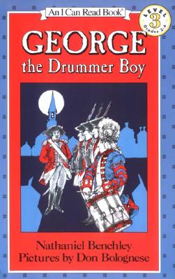 George the Drummer Boy (I Can Read Level 3) By Nathaniel Benchley, Don Bolognese (Illustrator) Cover Image