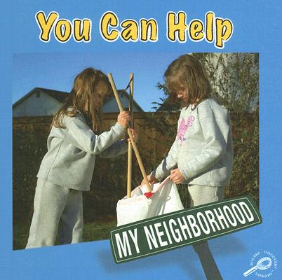You Can Help (My Neighborhood Discovery Library #1600)