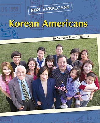 Korean Americans (New Americans) By William David Thomas Cover Image
