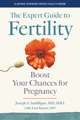 The Expert Guide to Fertility: Boost Your Chances for Pregnancy (Johns Hopkins Press Health Books)