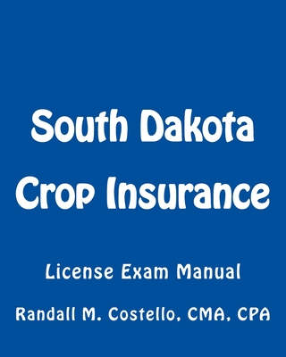 South Dakota Crop Insurance: License Exam Manual