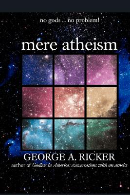 mere atheism: no gods...no problem! Cover Image