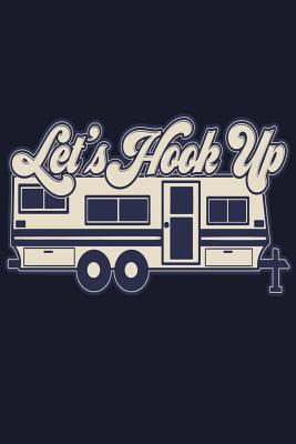 Let's Hook Up: A Funny Notebook for the Adult Rver and Camper Cover Image