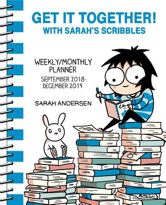 Sarah's Scribbles 2018-2019 16-Month Weekly/Monthly Planner Calendar: Get It Together! Cover Image