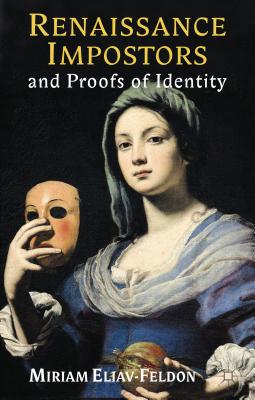 Renaissance Impostors and Proofs of Identity By M. Eliav-Feldon Cover Image