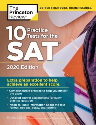 10 Practice Tests for the SAT, 2020 Edition: Extra Preparation to Help Achieve an Excellent Score (College Test Preparation) By The Princeton Review Cover Image