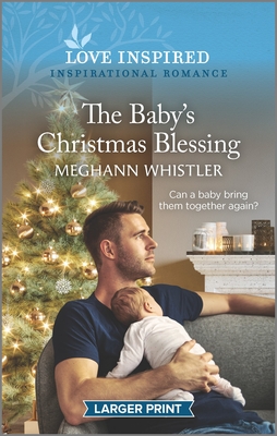 The Baby's Christmas Blessing: An Uplifting Inspirational Romance By Meghann Whistler Cover Image