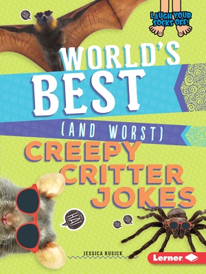 World's Best (and Worst) Creepy Critter Jokes (Laugh Your Socks Off!) Cover Image