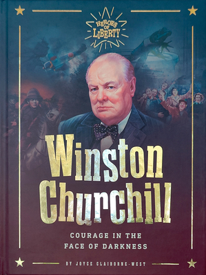 Winston Churchill: Courage in the Face of Darkness By Claiborne-Wes Joyce Cover Image