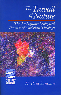 Cover for The Travail of Nature (Theology and the Sciences)