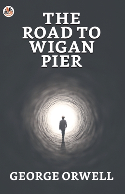 The Road to Wigan Pier By George Orwell Cover Image