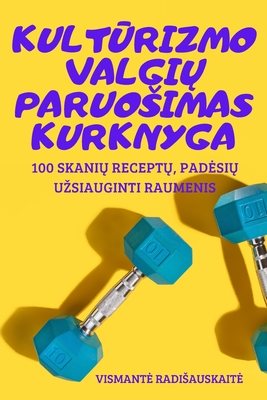 KultŪrizmo ValgiŲ Paruosimas Kurknyga By Vismante Radisauskaite Cover Image
