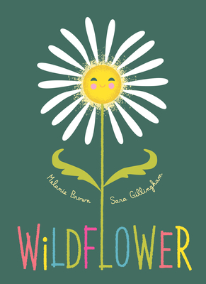 Wildflower By Melanie Brown, Sara Gillingham (Illustrator) Cover Image