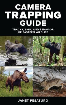 Camera Trapping Guide: Tracks, Sign, and Behavior of Eastern Wildlife