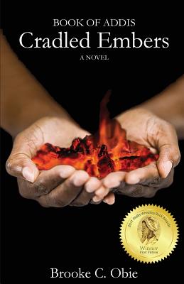 Book of Addis: Cradled Embers By Brooke C. Obie Cover Image