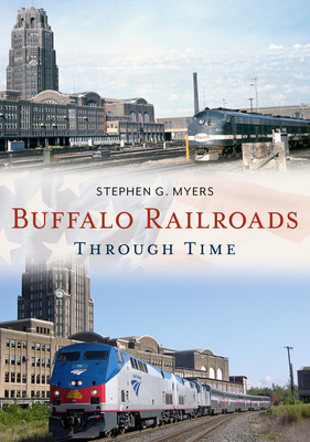 Buffalo Railroads Through Time (America Through Time) Cover Image