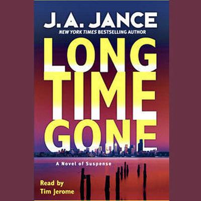 Long Time Gone (Cordelia Gray Mysteries) By J. A. Jance, Tim Jerome (Narrated by), Tim Jerome (Read by) Cover Image