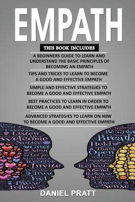 Empath: 5 Books in 1- Bible of 5 Manuscripts in 1- Beginner's Guide+ Tips and Tricks+ Effective Strategies+ Best Practices to By Daniel Pratt Cover Image