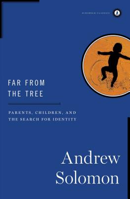 Far From the Tree: Parents, Children and the Search for Identity Cover Image