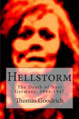 Hellstorm: The Death of Nazi Germany, 1944-1947 Cover Image