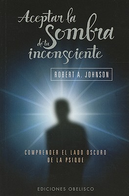 Cover for Aceptar la Sombra de Tu Inconsciente