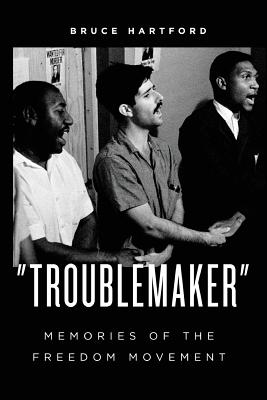 Cover for "Troublemaker" Memories of the Freedom Movement