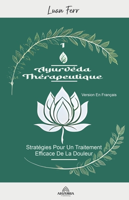 Ayurvéda Thérapeutique - Stratégies Pour Un Traitement Efficace De La Douleur Cover Image