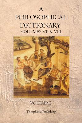 A Philosophical Dictionary: Volumes VII & VIII Cover Image